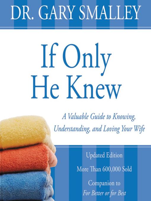 Title details for If Only He Knew by Gary Smalley - Available